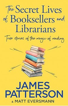 The Secret Lives of Booksellers and Librarians
